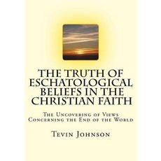 (英文圖書) The Truth of Eschatological Beliefs in the Christian Faith 平裝版, Createspace Independent Pub..., 英文