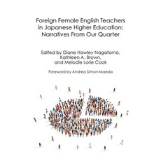Foreign Female English Teachers in Japanese Higher Education: Narratives From Our Quarter 平裝版, Candlin & Mynard Epublishing, 英文