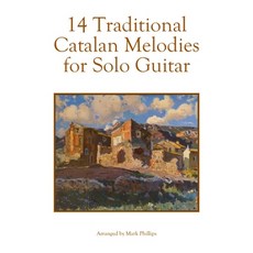 14 Traditional Catalan Melodies for Solo Guitar 平裝版, Independently Published, 英文