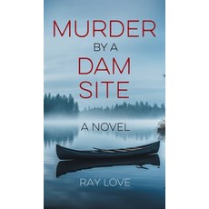 (英文圖書) Murder by a Dam Site 精裝版, FriesenPress, 英文