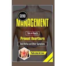 (英文圖書) GERD Management: Tips On How To Prevent Heartburn Acid Reflux And Other Symptoms 平裝版, Createspace Independent Pub..., 英文
