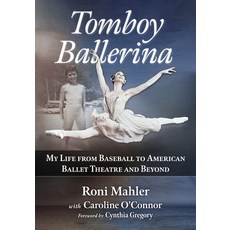 (英文圖書) Tomboy Ballerina: My Life from Baseball to American Ballet Theatre and Beyond 平裝版, McFarland & Company, 英文