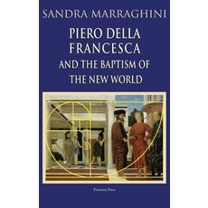 Piero della Francesca and the Baptism of the New World 精裝版, Pertinent Press, 英文