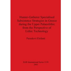 (英文圖書) Hunter-Gatherer Specialised Subsistence Strategies in Greece during the Upper Palaeolithic fr... 平裝版, British Archaeological Repo..., 英文