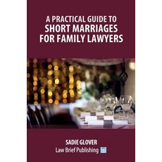 (英文圖書) A Practical Guide to Short Marriages for Family Lawyers 平裝版, Law Brief Publishing, 英文