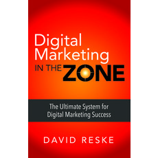(英文圖書) Digital Marketing in the Zone: The Ultimate System for Digital Marketing Success 平裝版, Morgan James Publishing, 英文