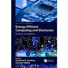 Energy Efficient Computing & Electronics: Devices to Systems 精裝版, CRC Press, 英文