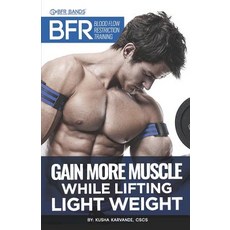 (英文圖書) BFR - Blood Flow Restriction Training: Gain More Muscle While Lifting Light Weight 平裝版, Createspace Independent Pub..., 英文
