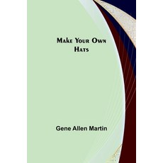 (英文圖書) Make Your Own Hats 平裝版, Alpha Edition, 英文