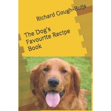 The Dog's Favourite Recipe Book 平裝版, Independently Published, 英文