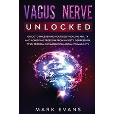 Vagus Nerve: Unlocked - Guide to Unleashing Your Self-Healing Ability and Achieving Freedom from Anx... 平裝版, SD Publishing LLC, 英文
