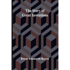 (英文圖書) The Story of Great Inventions 平裝版, Alpha Edition, 英文