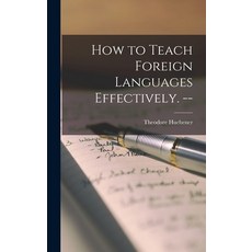 (英文圖書) How to Teach Foreign Languages Effectively. -- 精裝版, Hassell Street Press, 英文