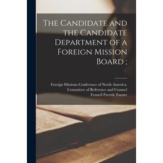 (英文圖書) The Candidate and the Candidate Department of a Foreign Mission Board [microform]; 平裝版, Legare Street Press, 英文