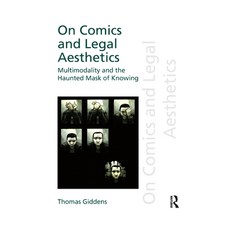 On Comics and Legal Aesthetics: Multimodality and the Haunted Mask of Knowing 平裝版, Routledge, 英文
