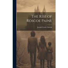 (英文圖書) The Rise of Roscoe Paine 精裝版, Legare Street Press, 英文