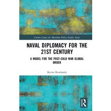 Naval Diplomacy in 21st Century: A Model for the Post-Cold War Global Order 精裝版, Routledge, 英文