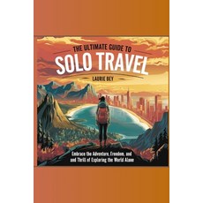 (英文圖書) The Ultimate Guide to Solo Travel: Embrace the Adventure Freedom and Thrill o... 平裝版, Independently Published, 英文