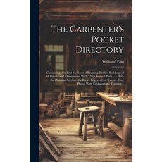 (英文圖書) The Carpenter's Pocket Directory: Containing the Best Methods of Framing Timber Buildings of... 精裝版, Legare Street Press, 英文