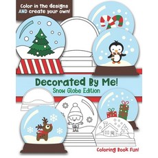 Decorated By Me! Snow Globe Edition: Coloring Book Fun For Kids (and Adults who like to Color too!) ... 平裝版, Independently Published, 英文
