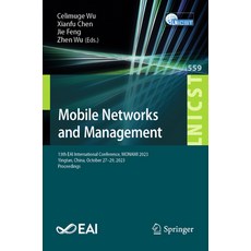 (英文圖書) Mobile Networks and Management: 13th Eai International Conference Monami 2023 Yingtan Chin... 平裝版, Springer, 英文