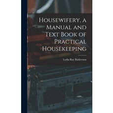 (英文圖書) Housewifery a Manual and Text Book of Practical Housekeeping 精裝版, Legare Street Press, 英文