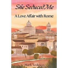 (英文圖書) She Seduced Me: A Love Affair with Rome 平裝版, Academia Publications, 英文