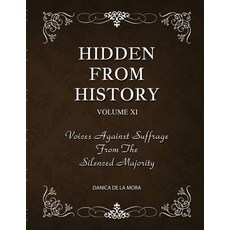 (英文圖書) Hidden From History Volume 11: Voices Against Suffrage from the Silenced Majority 平裝版, Timeless Treasures, 英文