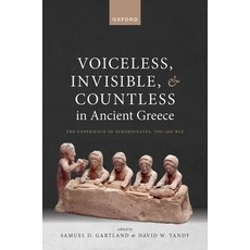 (英文圖書) Voiceless Invisible and Countless in Ancient Greece: The Experience of Subordinates 700--3... 精裝版, Oxford University Press, USA, 英文