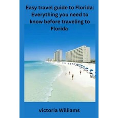 (英文圖書) Easy travel guide to Florida: Everything you need to know before traveling to Florida 平裝版, Independently Published, 英文