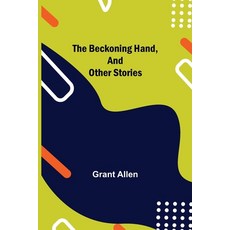 (英文圖書) The Beckoning Hand and Other Stories 平裝版, Alpha Edition, 英文