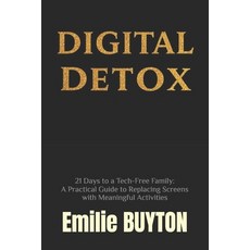 (英文圖書) Digital Detox: 21 Days to a Tech-Free Family: A Practical Guide to Replacing Sc... 平裝版, Independently Published, 英文
