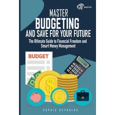 (英文圖書) Master Budgeting and Save for Your Future: The Ultimate Guide to Financial Free... 平裝版, Independently Published, 英文