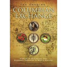 (英文圖書) The Ongoing Columbian Exchange: Stories of Biological and Economic Transfer in World History 精裝版, Bloomsbury Publishing PLC, 英文