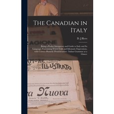 (英文圖書) The Canadian in Italy [microform]: Being a Pocket Interpreter and Guide to Italy and Its Lang... 精裝版, Legare Street Press, 英文