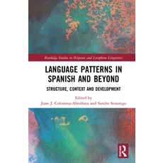 Language Patterns in Spanish and Beyond: Structure Context and Development 精裝版, Routledge, 英文