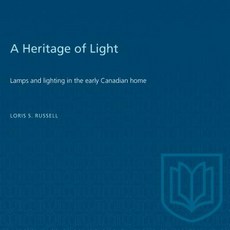 (英文圖書) Heritage: Lamps and Lighting in the Early Canadian Home 平裝版, University of Toronto Press, 英文
