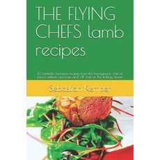 (英文圖書) THE FLYING CHEFS lamb recipes: 10 fantastic exclusive recipes from the honeymoon chef of prin... 平裝版, Independently Published, 英文