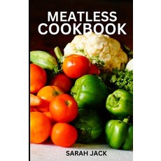 (英文圖書) Meatless Cookbook: Creative and Flavorful Plant-Based Recipes 平裝版, Independently Published, 英文