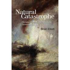 (英文圖書) Natural Catastrophe: Climate Change and Neoliberal Governance 精裝版, Edinburgh University Press, 英文