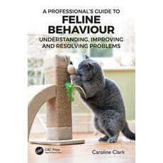 (英文圖書) A Professional's Guide to Feline Behaviour: Understanding Improving and Resolv... 平裝版, CRC Press, 英文