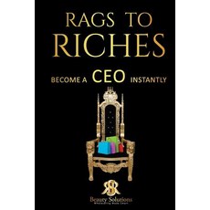 (英文圖書) "Rags to Riches" Become a CEO Instantly 平裝版, Independently Published, 英文