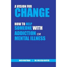 (英文圖書) A Vision for Change: How to Help Someone With Addiction or Mental Illness 平裝版, Melissa Deuter, MD, Pllc, 英文