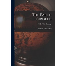 (英文圖書) The Earth Girdled [microform]: the World as Seen To-day 平裝版, Legare Street Press, 英文