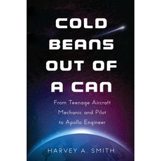 (英文圖書) Cold Beans Out of a Can: From Teenage Aircraft Mechanic and Pilot to Apollo Engineer 平裝版, Colony Books, 英文