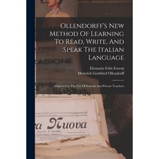 (英文圖書) Ollendorff's New Method Of Learning To Read Write And Speak The Italian Language: Adapted F... 平裝版, Legare Street Press, 英文