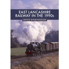 East Lancashire Railway in the 1990s 平裝版, Amberley Publishing, 英文