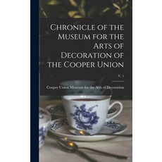 (英文圖書) Chronicle of the Museum for the Arts of Decoration of the Cooper Union; v. 1 精裝版, Hassell Street Press, 英文