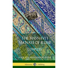 The Masnavi I Ma'navi of Rumi: Complete (Persian and Sufi Poetry) (Hardcover) 精裝版, Lulu.com, 英文