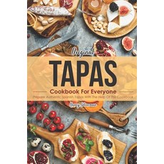 (英文圖書) Original Tapas Cookbook for Everyone: Prepare Authentic Spanish Tapas with The Help of This C... 平裝版, Independently Published, 英文